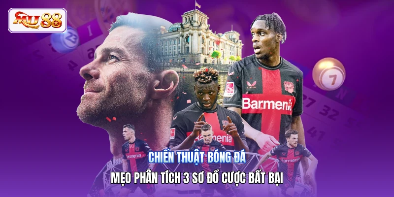 Chiến Thuật Bóng Đá | Mẹo Phân Tích 3 Sơ Đồ Cược Bất Bại
