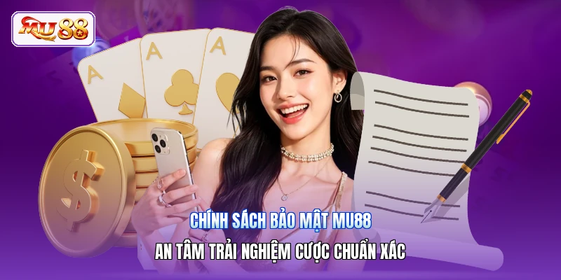 Chính Sách Bảo Mật MU88 | An Tâm Trải Nghiệm Cược Chuẩn Xác Chính Sách Bảo Mật MU88 | An Tâm Trải Nghiệm Cược Chuẩn Xác