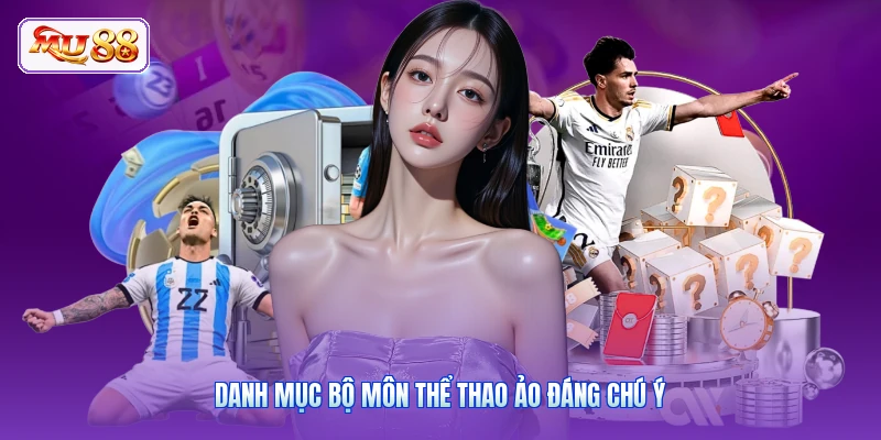 Danh mục bộ môn thể thao ảo đáng chú ý