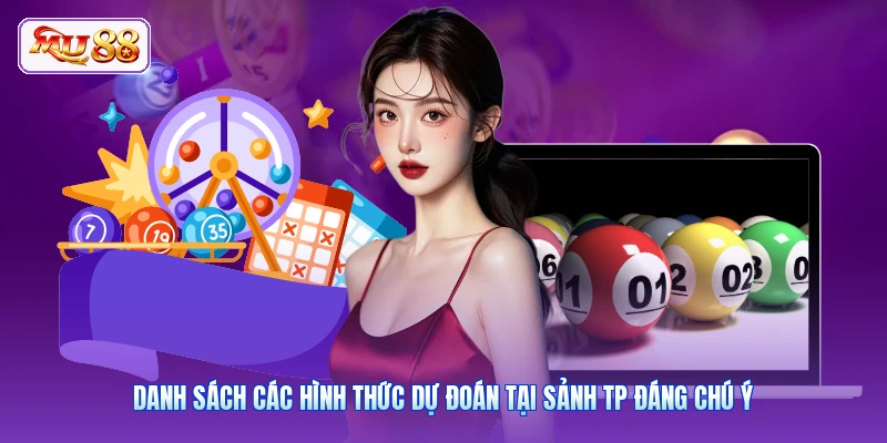 TP Xổ Số MU88 | Sảnh Cược Trực Tuyến Đỉnh Cao Đánh 1 Ăn 99 Danh sách các hình thức dự đoán tại sảnh TP đáng chú ý