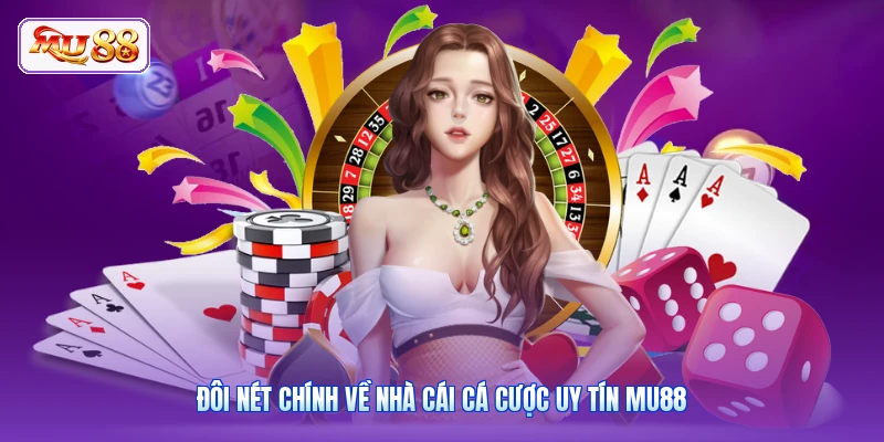 Trang Chủ Mu88 Đôi nét chính về nhà cái cá cược uy tín MU88