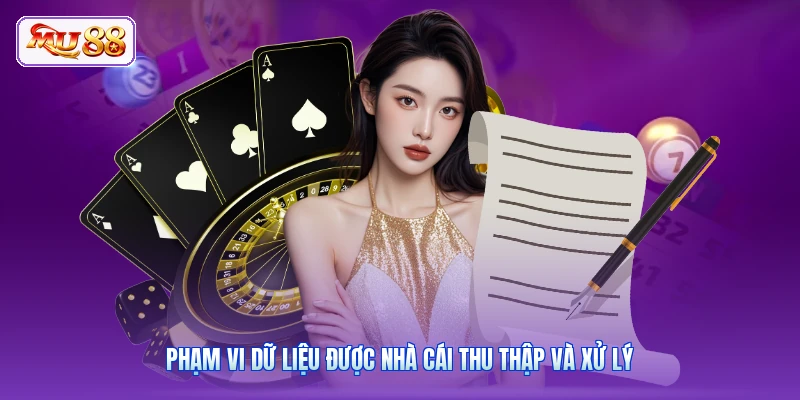 Chính Sách Bảo Mật MU88 | An Tâm Trải Nghiệm Cược Chuẩn Xác Phạm vi dữ liệu được nhà cái thu thập và xử lý