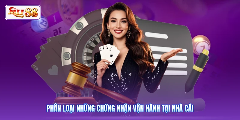 Giấy Phép Hoạt Động MU88 | Tuân Thủ Đầy Đủ Pháp Lý Quốc Tế Phân loại những chứng nhận vận hành tại nhà cái
