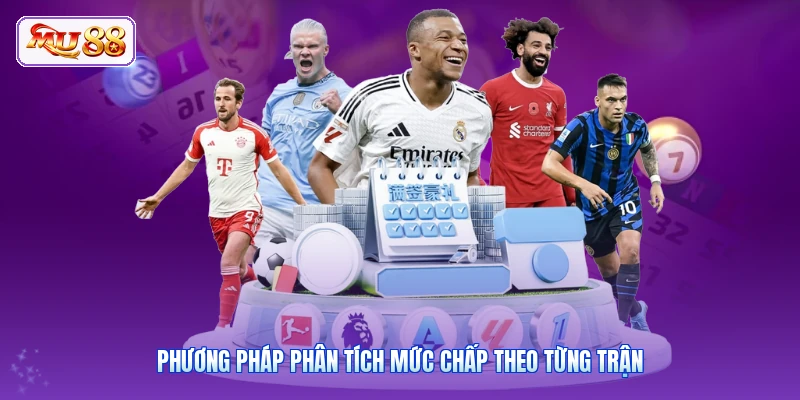 Kèo Handicap MU88 | Tuyệt Chiêu Bắt Kèo Chấp Chắc Thắng Lớn Phương pháp phân tích mức chấp theo từng trận