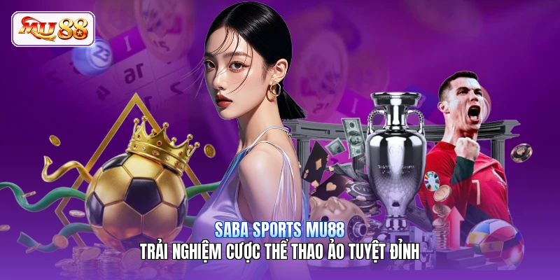 Saba Sports MU88 | Trải Nghiệm Cược Thể Thao Ảo Tuyệt Đỉnh Saba Sports MU88 | Trải Nghiệm Cược Thể Thao Ảo Tuyệt Đỉnh
