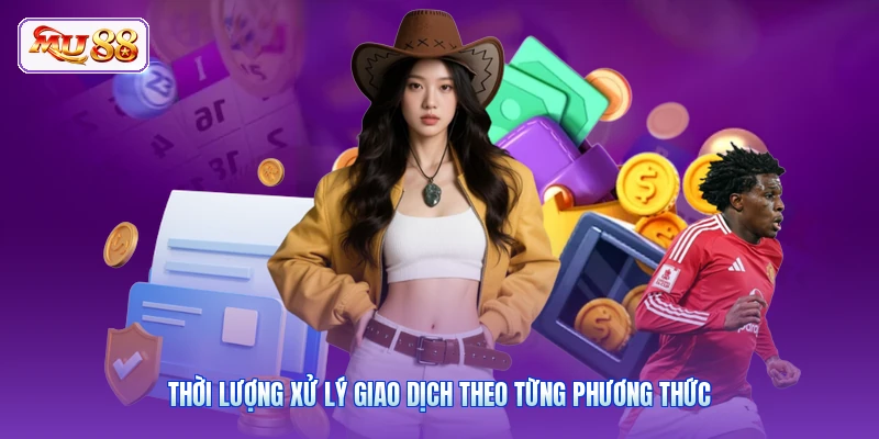 Thời lượng xử lý giao dịch theo từng phương thức