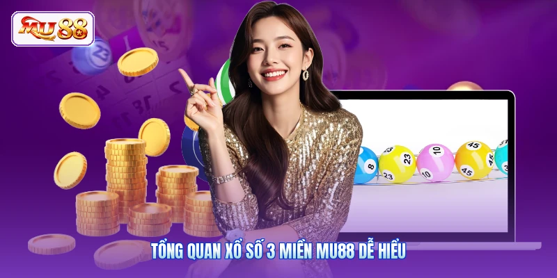 Xổ Số 3 Miền MU88 | Soi Cầu Lô Bạch Thủ Chuẩn Xác Tới 99% Tổng quan xổ số 3 miền MU88 dễ hiểu