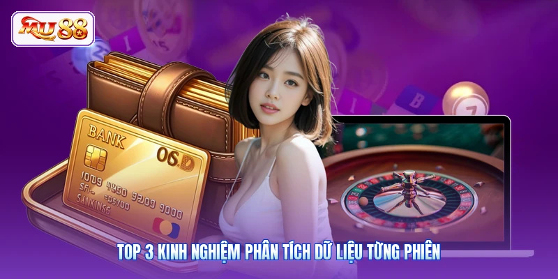 Top 3 kinh nghiệm phân tích dữ liệu từng phiên
